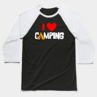 I Love Camping Baseball T-Shirt